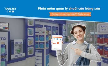 Phần mềm quản lý chuỗi cửa hàng sơn tốt nhất trên thị trường