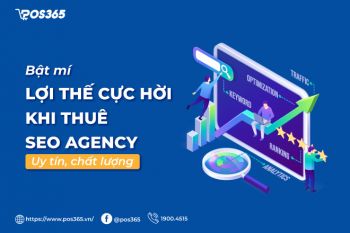 Bật mí 5 lợi thế cực hời khi thuê một SEO agency uy tín, chất lượng