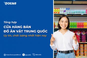 Bật mí 10 cửa hàng bán đồ ăn vặt trung quốc uy tín, chất lượng nhất hiện nay